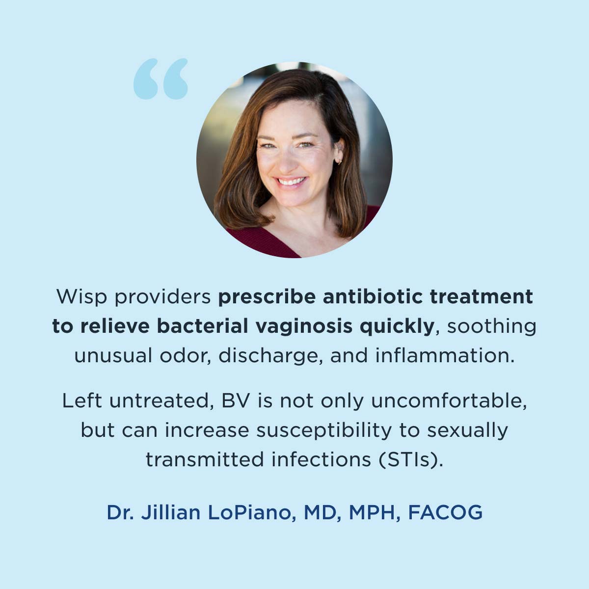 A medial provider quote about bacterial vaginosis treatment from Dr. Jillian Lopiano, MD
