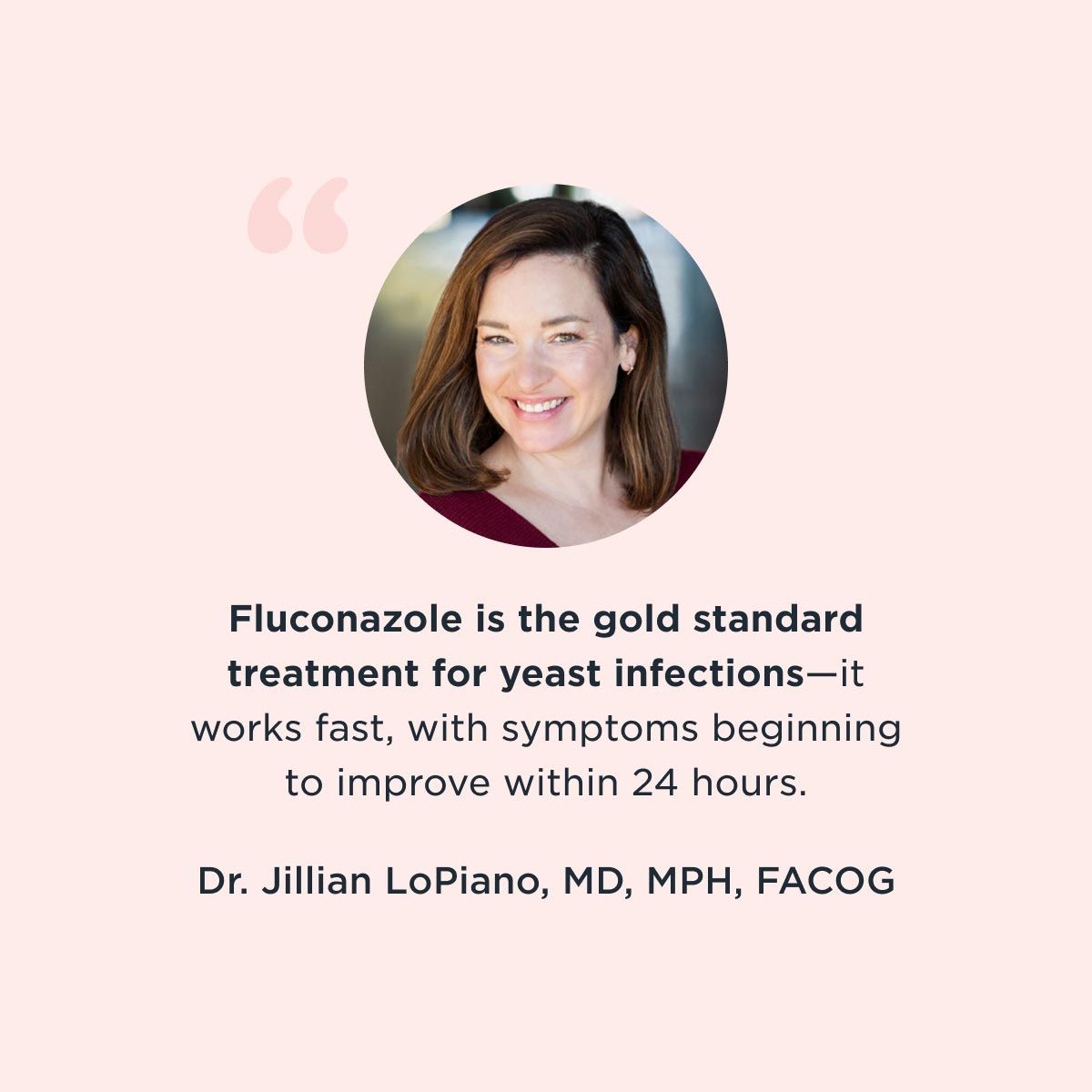 A medial provider quote about yeast infection treatment from Dr. Jillian Lopiano, MD