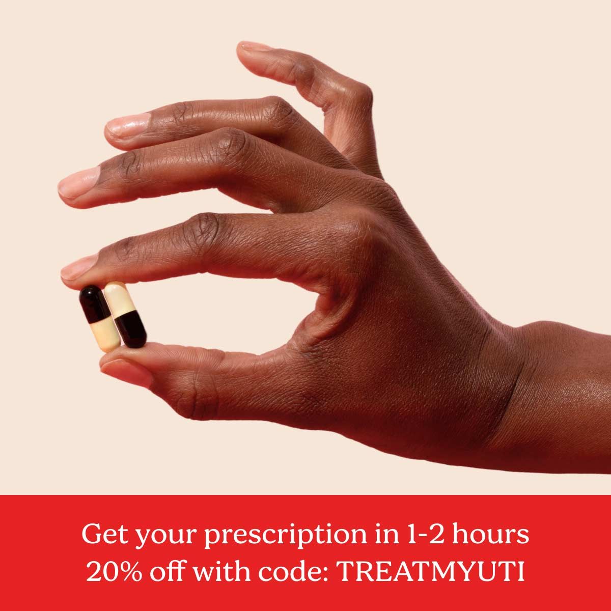 a hand holding UTI treatment on a cream background above text that says Get your prescription in 1-2 hours, 20% off with code TREATMYUTI